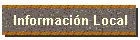 Informaci�n Local