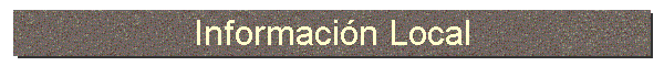 Informaci�n Local